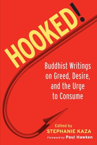 Hooked!: Buddhist Writings on Greed, Desire, and the Urge to Consume von Shambhala Publications
